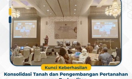 Kunci Keberhasilan Konsolidasi Tanah dan Pengembangan Pertanahan yang Berkualitas