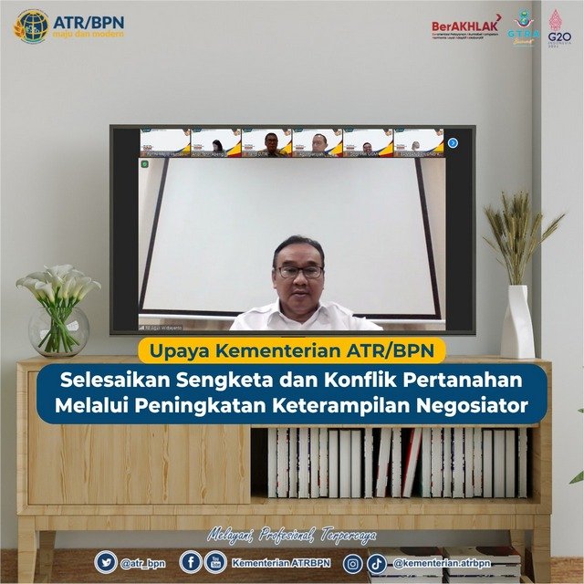 Upaya Kementerian ATR/BPN Selesaikan Sengketa dan Konflik Pertanahan Melalui Peningkatan Keterampilan Negosiator