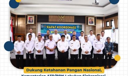 Dukung Ketahanan Pangan Nasional, Kementerian ATR/BPN Lakukan Sinkronisasi Peta LSD di Daerah