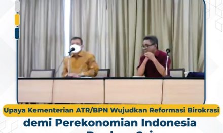 Upaya Kementerian ATR/BPN Wujudkan Reformasi Birokrasi demi Perekonomian Indonesia yang Berdaya Saing