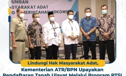 Lindungi Hak Masyarakat Adat, Kementerian ATR/BPN Upayakan Pendaftaran Tanah Ulayat Melalui Program PTSL