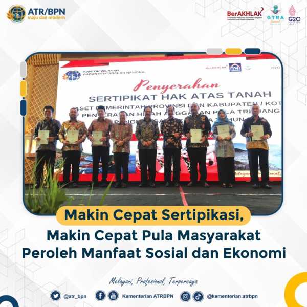 Makin Cepat Sertipikasi, Makin Cepat Pula Masyarakat Peroleh Manfaat Sosial dan Ekonomi