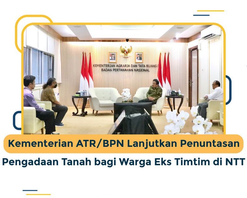 Kementerian ATR/BPN Lanjutkan Penuntasan Pengadaan Tanah bagi Warga Eks Timtim di NTT