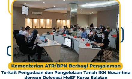 Kementerian ATR/BPN Berbagi Pengalaman Terkait Pengadaan dan Pengelolaan Tanah IKN Nusantara dengan Delegasi MoEF Korea Selatan