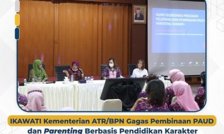 IKAWATI Kementerian ATR/BPN Gagas Pembinaan PAUD dan Parenting Berbasis Pendidikan Karakter