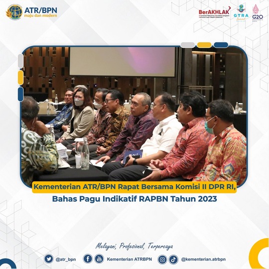 Kementerian ATR/BPN Rapat Bersama Komisi II DPR RI, Bahas Pagu Indikatif RAPBN Tahun 2023