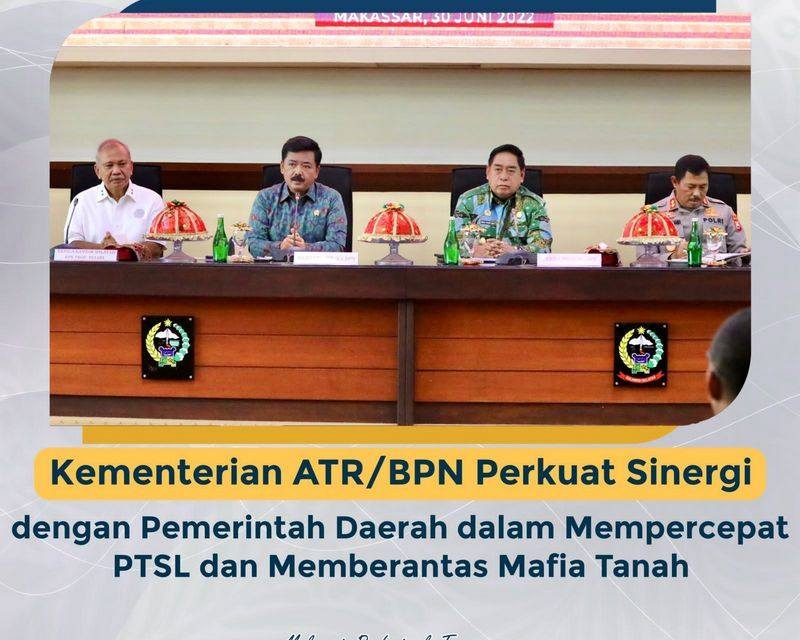 Kementerian ATR/BPN Perkuat Sinergi dengan Pemerintah Daerah dalam Mempercepat PTSL dan Memberantas Mafia Tanah