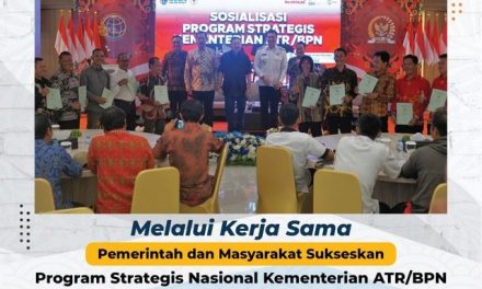 Melalui Kerja Sama Pemerintah dan Masyarakat Sukseskan Program Strategis Nasional Kementerian ATR/BPN