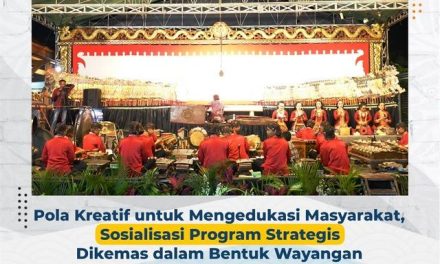 Pola Kreatif untuk Mengedukasi Masyarakat, Sosialisasi Program Strategis Dikemas dalam Bentuk Wayangan