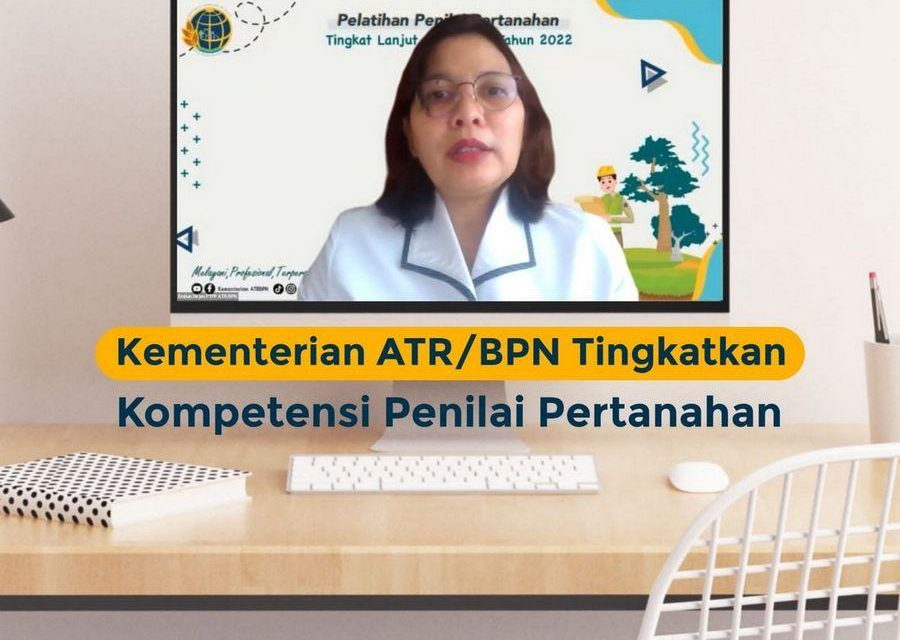 Kementerian ATR/BPN Tingkatkan Kompetensi Penilai Pertanahan