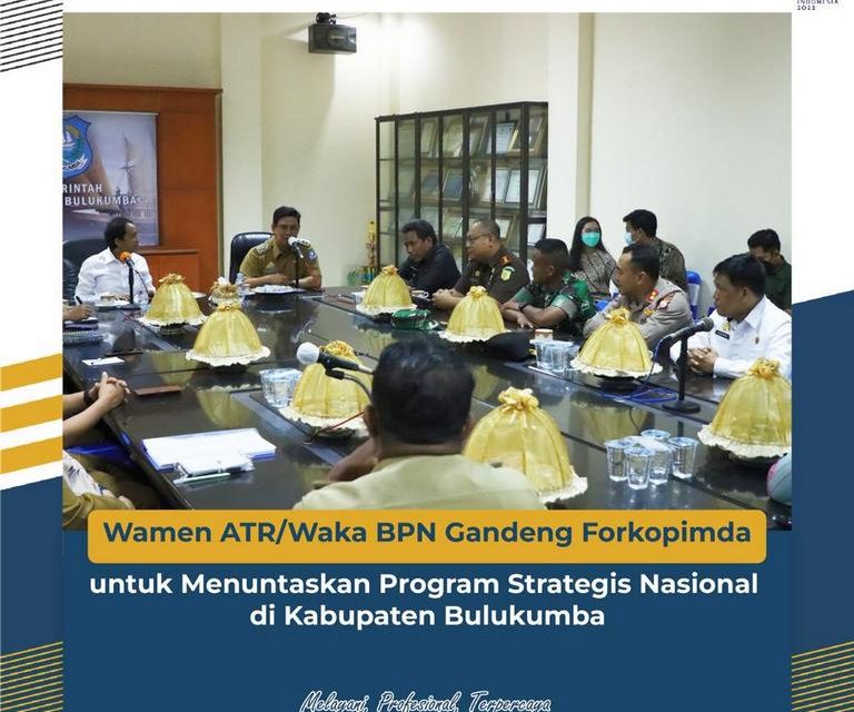 Wamen ATR/Waka BPN Gandeng Forkopimda untuk Menuntaskan Program Strategis Nasional di Kabupaten Bulukumba