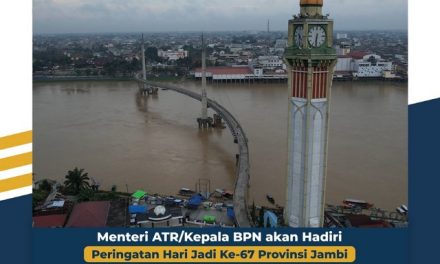 Menteri ATR/Kepala BPN akan Hadiri Peringatan Hari Jadi Ke-67 Provinsi Jambi dan Serahkan Sertipikat Tanah secara Door to Door