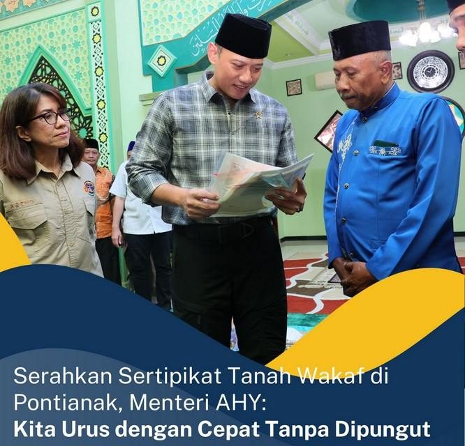 Serahkan Sertipikat Tanah Wakaf di Pontianak, Menteri AHY: Kita Urus dengan Cepat Tanpa Dipungut Biaya