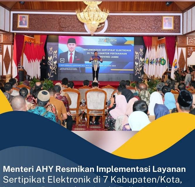 Menteri AHY Resmikan Implementasi Layanan Sertipikat Elektronik di 7 Kabupaten/Kota, Layanan Pertanahan Jambi Fully Digital